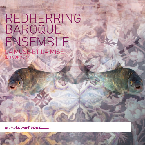 REDHERRING BAROQUE ENSEMBLE - LA MUSE ET LA MISEREDHERRING BAROQUE ENSEMBLE - LA MUSE ET LA MISE.jpg